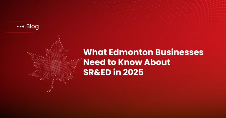 What Edmonton Businesses Need to Know About SR&ED in 2025